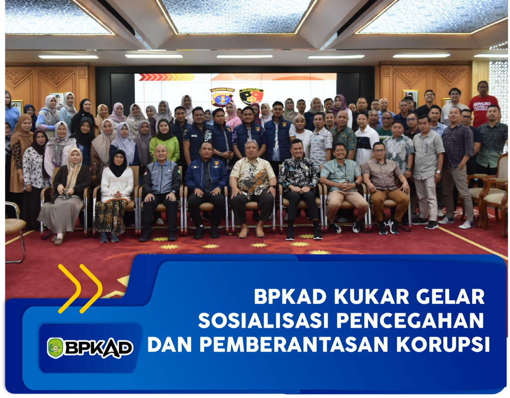 BPKAD KUKAR GELAR SOSIALISASI PENCEGAHAN DAN PEMBERANTASAN KORUPSI